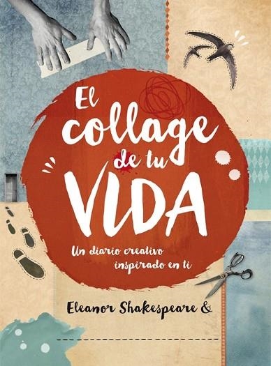 EL COLLAGE DE TU VIDA | 9788415278986 | SHAKESPEARE, ELEANOR | Llibreria Online de Vilafranca del Penedès | Comprar llibres en català