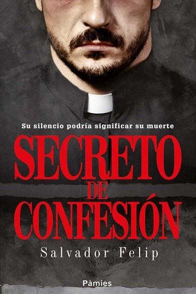 SECRETO DE CONFESIÓN | 9788416331154 | FELIP REPRESA, SALVADOR | Llibreria Online de Vilafranca del Penedès | Comprar llibres en català