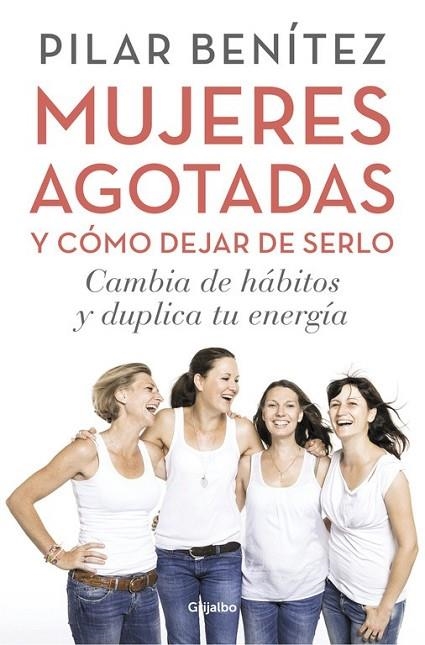 MUJERES AGOTADAS Y CÓMO DEJAR DE SERLO | 9788425353437 | BENÍTEZ, PILAR | Llibreria Online de Vilafranca del Penedès | Comprar llibres en català