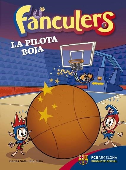 FANCULERS 3 LA PILOTA BOJA | 9788424655976 | SALA I VILA, CARLES / SALA I VILA, ELOI | Llibreria L'Odissea - Libreria Online de Vilafranca del Penedès - Comprar libros