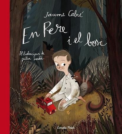 EN PERE I EL BOSC | 9788490576984 | CABRE, JAUME | Llibreria L'Odissea - Libreria Online de Vilafranca del Penedès - Comprar libros