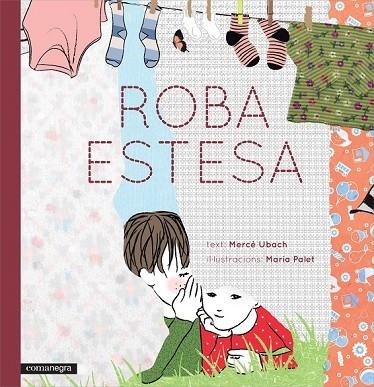 ROBA ESTESA | 9788416033812 | UBACH, MERCÈ / PALET, MARIA | Llibreria Online de Vilafranca del Penedès | Comprar llibres en català