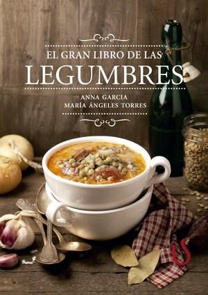 EL GRAN LIBRO DE LAS LEGUMBRES | 9788416012572 | GARCIA, ANNA | Llibreria Online de Vilafranca del Penedès | Comprar llibres en català