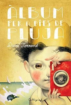 ÀLBUM PER A DIES DE PLUJA | 9788494400421 | TORRENT, DANIEL | Llibreria Online de Vilafranca del Penedès | Comprar llibres en català