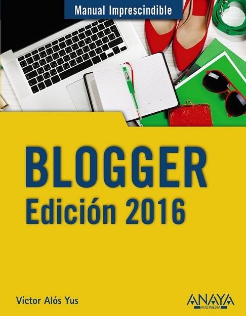 BLOGGER EDICIÓN 2016 | 9788441537415 | ALÓS YUS, VÍCTOR | Llibreria Online de Vilafranca del Penedès | Comprar llibres en català