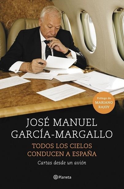 TODOS LOS CIELOS CONDUCEN A ESPAÑA | 9788408147534 | GARCIA MARGALLO, JOSE MANUEL | Llibreria Online de Vilafranca del Penedès | Comprar llibres en català