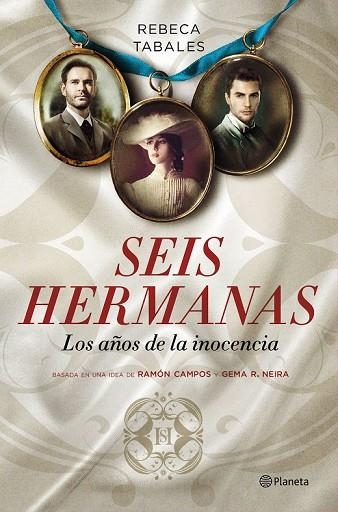 SEIS HERMANAS 1 LOS AÑOS DE LA INOCENCIA | 9788408146414 | TABALES, REBECA | Llibreria Online de Vilafranca del Penedès | Comprar llibres en català