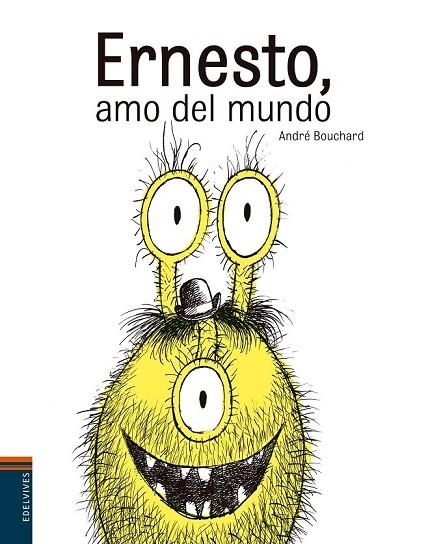 ERNESTO, AMO DEL MUNDO | 9788414001417 | ANDRÉ  BOUCHARD | Llibreria Online de Vilafranca del Penedès | Comprar llibres en català