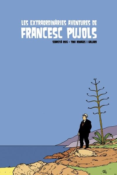 LES EXTRAORDINÀRIES AVENTURES DE FRANCESC PUJOLS | 9788494310881 | ROIG, SEBASTIA / BENAGES, TONI | Llibreria L'Odissea - Libreria Online de Vilafranca del Penedès - Comprar libros