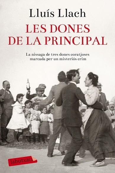 LES DONES DE LA PRINCIPAL | 9788416334612 | LLACH, LLUIS | Llibreria Online de Vilafranca del Penedès | Comprar llibres en català