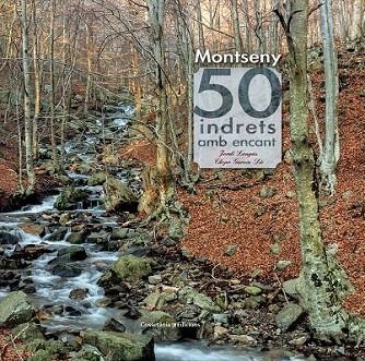 MONTSENY 50 INDRETS AMB ENCANT | 9788490343562 | LONGÀS MAYAYO, JORDI | Llibreria Online de Vilafranca del Penedès | Comprar llibres en català