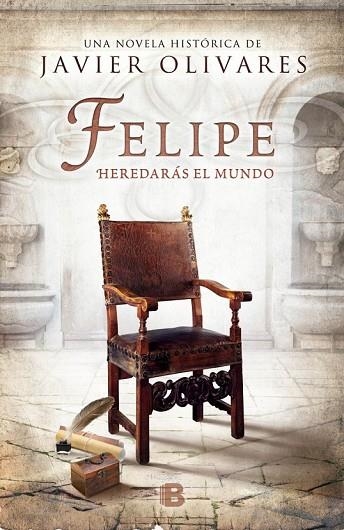 FELIPE HEREDARAS EL MUNDO | 9788466657730 | OLIVARES, JAVIER | Llibreria L'Odissea - Libreria Online de Vilafranca del Penedès - Comprar libros