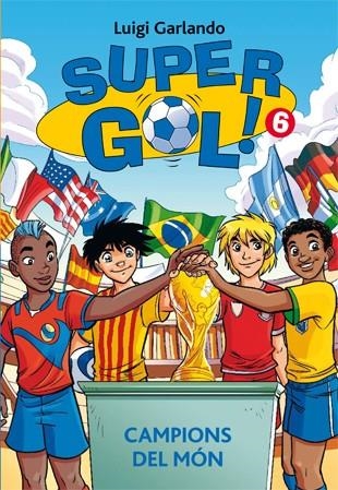 CAMPIONS DEL MÓN SUPERGOL 6 | 9788424653750 | GARLANDO, LUIGI | Llibreria Online de Vilafranca del Penedès | Comprar llibres en català