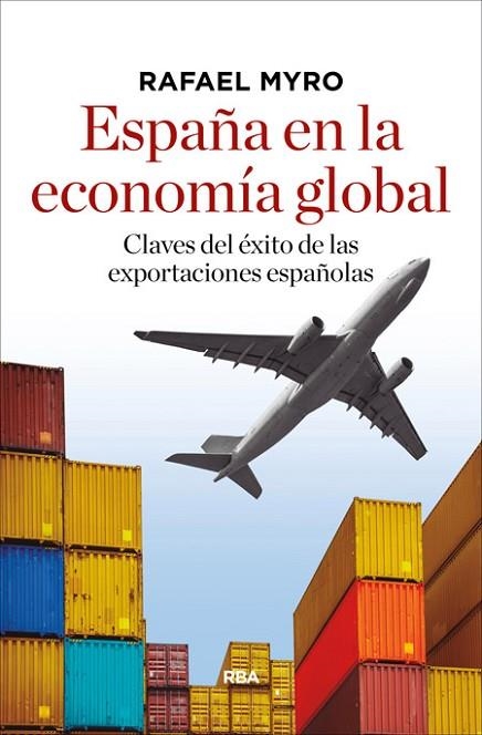 ESPAÑA EN LA ECONOMIA GLOBAL | 9788490566183 | MYRO SANCHEZ, RAFAEL | Llibreria Online de Vilafranca del Penedès | Comprar llibres en català