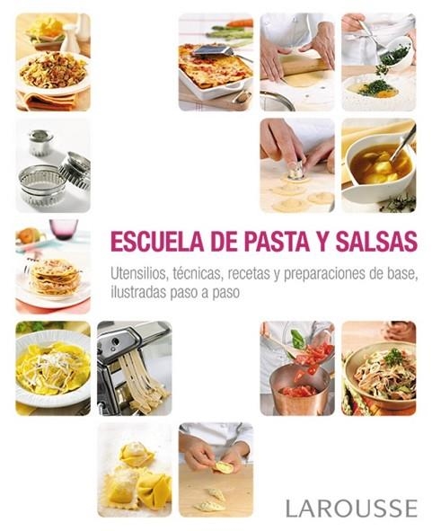 ESCUELA DE PASTA Y SALSAS | 9788416368341 | LAROUSSE EDITORIAL | Llibreria Online de Vilafranca del Penedès | Comprar llibres en català