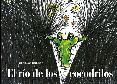 EL RÍO DE LOS COCODRILOS | 9788494407666 | ROLDÁN, GUSTAVO | Llibreria Online de Vilafranca del Penedès | Comprar llibres en català