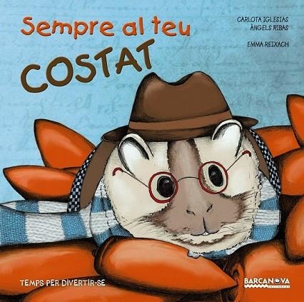 SEMPRE AL TEU COSTAT | 9788448938437 | IGLESIAS, CARLOTA / RIBAS, ÀNGELS | Llibreria Online de Vilafranca del Penedès | Comprar llibres en català