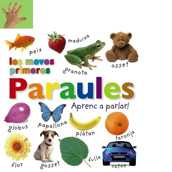 LES MEVES PRIMERES PARAULES APRENC A PARLAR | 9788499066547 | AA. VV. | Llibreria Online de Vilafranca del Penedès | Comprar llibres en català