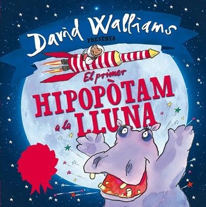 EL PRIMER HIPOPÒTAM A LA LLUNA | 9788448845346 | ROSS, TONY / WALLIAMS, DAVID | Llibreria Online de Vilafranca del Penedès | Comprar llibres en català