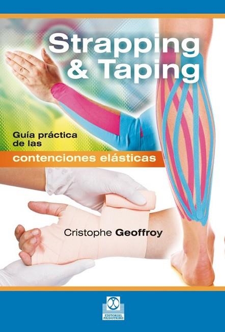 STRAPPING & TAPING GUÍA PRÁCTICA DE LAS CONTENCIONES ELÁSTICAS | 9788499105529 | GEOFFROY, CHRISTOPHE | Llibreria Online de Vilafranca del Penedès | Comprar llibres en català