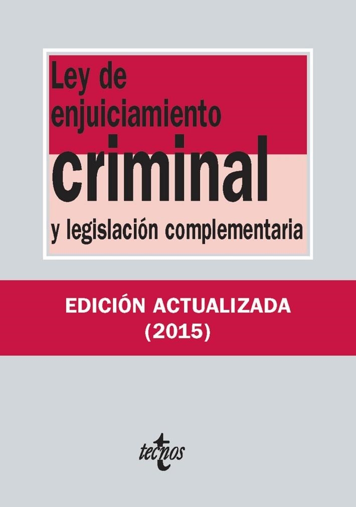 LEY DE ENJUICIAMIENTO CRIMINAL Y LEGISLACIÓN COMPLEMENTARIA OCTUBRE 2015 | 9788430966141 | EDITORIAL TECNOS | Llibreria Online de Vilafranca del Penedès | Comprar llibres en català