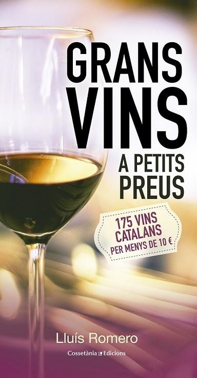 GRANS VINS A PETITS PREUS | 9788490343609 | ROMERO, LLUÍS | Llibreria Online de Vilafranca del Penedès | Comprar llibres en català