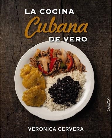 LA COCINA CUBANA DE VERO | 9788441536760 | CERVERA, VERÓNICA | Llibreria Online de Vilafranca del Penedès | Comprar llibres en català