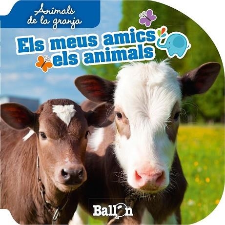 ELS MEUS AMICS ELS ANIMALS DE LA GRANJA | 9789037496659 | BALLON | Llibreria Online de Vilafranca del Penedès | Comprar llibres en català