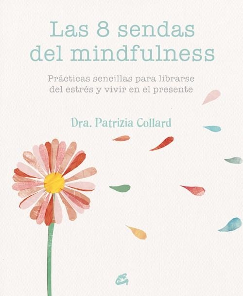 LAS 8 SENDAS DEL MINDFULNESS | 9788484455721 | COLLARD, PATRIZIA | Llibreria Online de Vilafranca del Penedès | Comprar llibres en català