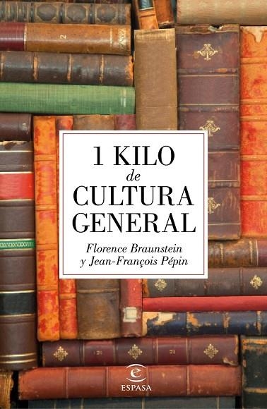 1 KILO DE CULTURA GENERAL | 9788467045895 | BRAUNSTEIN, FLORENCE / PEPIN, JEAN FRANÇOIS | Llibreria Online de Vilafranca del Penedès | Comprar llibres en català