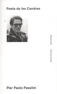 POETA DE LES CENDRES | 9788472269996 | PASOLINI, PIER PAOLO | Llibreria Online de Vilafranca del Penedès | Comprar llibres en català