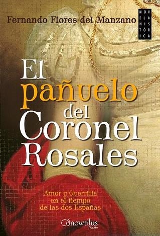 EL PAÑUELO DEL CORONEL ROSALES | 9788499677484 | FLORES, FERNANDO | Llibreria Online de Vilafranca del Penedès | Comprar llibres en català