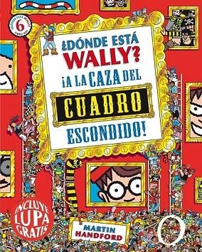 DÓNDE ESTÁ WALLY A LA CAZA DEL CUADRO ESCONDIDO 6 | 9788416075539 | HANDFORD, MARTIN | Llibreria Online de Vilafranca del Penedès | Comprar llibres en català