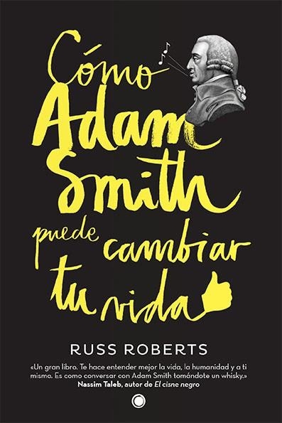 CÓMO ADAM SMITH PUEDE CAMBIAR TU VIDA | 9788494107689 | ROBERTS, RUSSELL | Llibreria Online de Vilafranca del Penedès | Comprar llibres en català