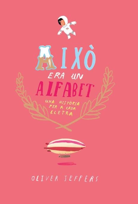 AIXÒ ERA UN ALFABET | 9788416394074 | JEFFERS, OLIVER | Llibreria Online de Vilafranca del Penedès | Comprar llibres en català