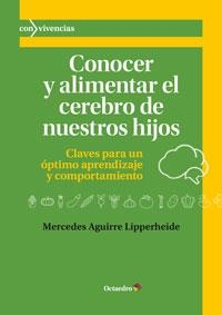 CONOCER Y ALIMENTAR EL CEREBRO DE NUESTROS HIJOS | 9788499217512 | AGUIRRE, MERCEDES | Llibreria L'Odissea - Libreria Online de Vilafranca del Penedès - Comprar libros