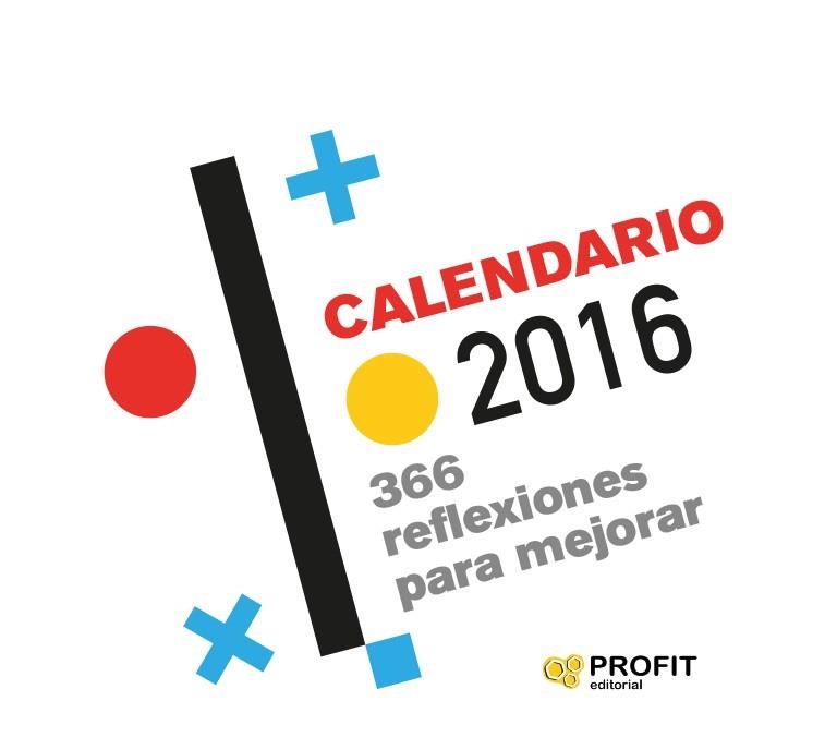 CALENDARIO 2016 366 REFLEXIONES PARA MEJORAR  | 9788416115747 | PROFIT EDITORIAL | Llibreria Online de Vilafranca del Penedès | Comprar llibres en català