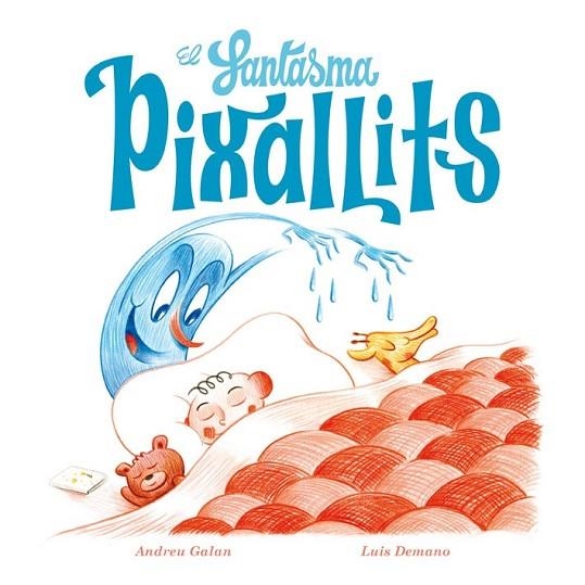 EL FANTASMA PIXALLITS | 9788494313080 | GALAN, ANDREU / DEMANO, LUIS | Llibreria Online de Vilafranca del Penedès | Comprar llibres en català