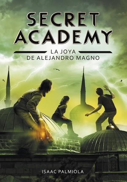 LA JOYA DE ALEJANDRO MAGNO (SECRET ACADEMY 2) | 9788490431672 | PALMIOLA,ISAAC | Llibreria Online de Vilafranca del Penedès | Comprar llibres en català