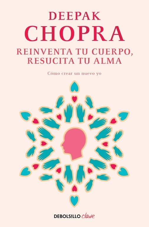 REINVENTA TU CUERPO RESUCITA TU ALMA | 9788466331944 | CHOPRA, DEEPAK | Llibreria Online de Vilafranca del Penedès | Comprar llibres en català