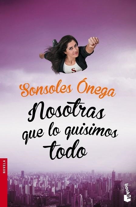 NOSOTRAS QUE LO QUISIMOS TODO | 9788408149644 | ONEGA, SONSOLES | Llibreria Online de Vilafranca del Penedès | Comprar llibres en català