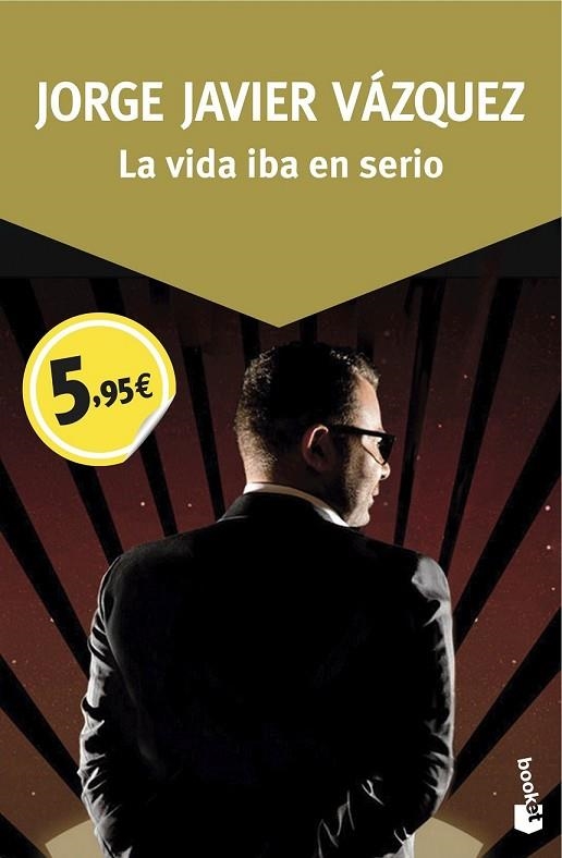 LA VIDA IBA EN SERIO | 9788408150060 | VAZQUEZ, JORGE JAVIER | Llibreria Online de Vilafranca del Penedès | Comprar llibres en català