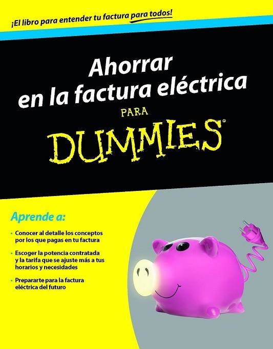 AHORRAR EN LA FACTURA ELÉCTRICA PARA DUMMIES | 9788432902550 | AA. VV. | Llibreria Online de Vilafranca del Penedès | Comprar llibres en català