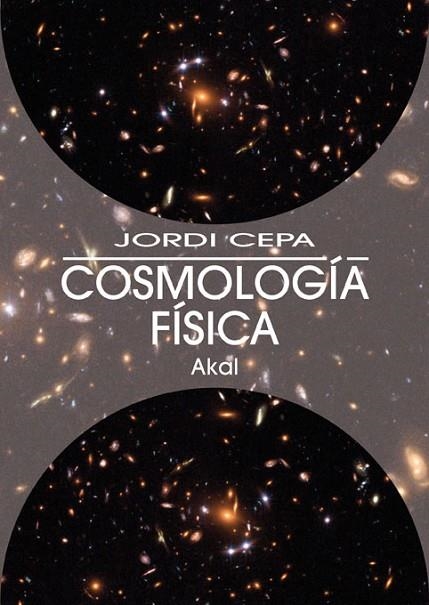 COSMOLOGÍA FÍSICA | 9788446025337 | CEPA, JORDI | Llibreria Online de Vilafranca del Penedès | Comprar llibres en català