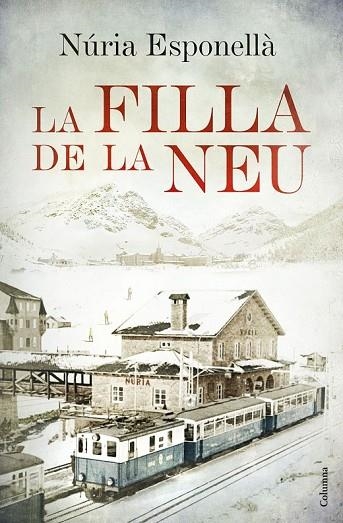 LA FILLA DE LA NEU | 9788466420402 | ESPONELLA, NURIA | Llibreria Online de Vilafranca del Penedès | Comprar llibres en català