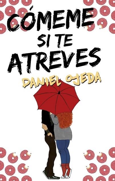 CÓMEME SI TE ATREVES | 9788416306817 | OJEDA, DANIEL | Llibreria Online de Vilafranca del Penedès | Comprar llibres en català