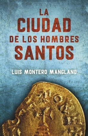 LA CIUDAD DE LOS HOMBRES SANTOS ( LOS BUSCADORES 3 ) | 9788401015908 | MONTERO MANGLANO, LUIS | Llibreria Online de Vilafranca del Penedès | Comprar llibres en català