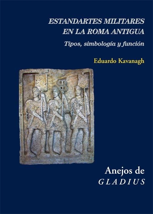 ESTANDARTES MILITARES EN LA ROMA ANTIGUA | 9788416335138 | KAVANAGH DE PRADO, EDUARDO | Llibreria Online de Vilafranca del Penedès | Comprar llibres en català