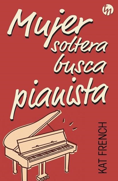 MUJER SOLTERA BUSCA PIANISTA | 9788468776330 | FRENCH, KAT | Llibreria Online de Vilafranca del Penedès | Comprar llibres en català