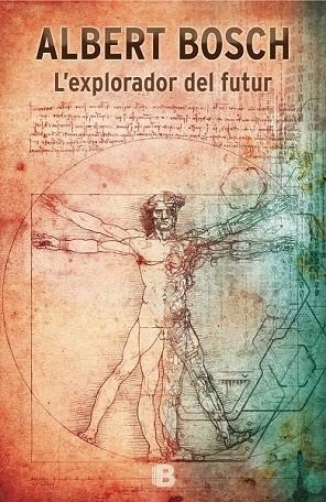 L'EXPLORADOR DEL FUTUR | 9788466657631 | BOSCH, ALBERT | Llibreria Online de Vilafranca del Penedès | Comprar llibres en català